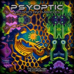 Psyoptic - Melodies and Miracles