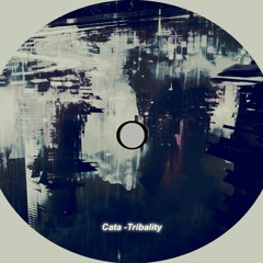 Cata -Tribality