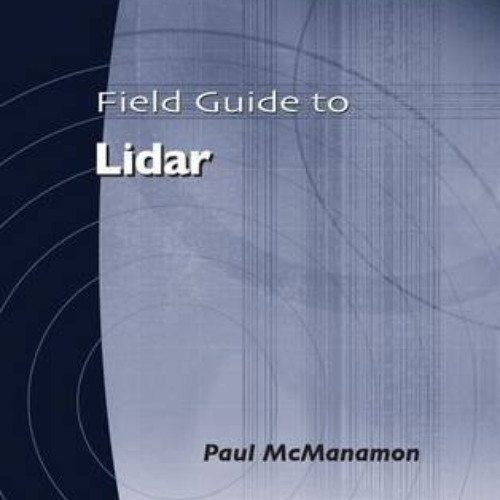 free EBOOK √ Field Guide to Lidar by  McManamon &  Paul F. [KINDLE PDF EBOOK EPUB]
