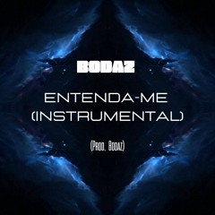 Bodaz - Entenda-Me! (Prod. Bodaz) (Instrumental) (2018)