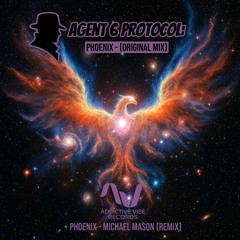Agent 6 Protocol - Phoenix (Michael Mason Remix)