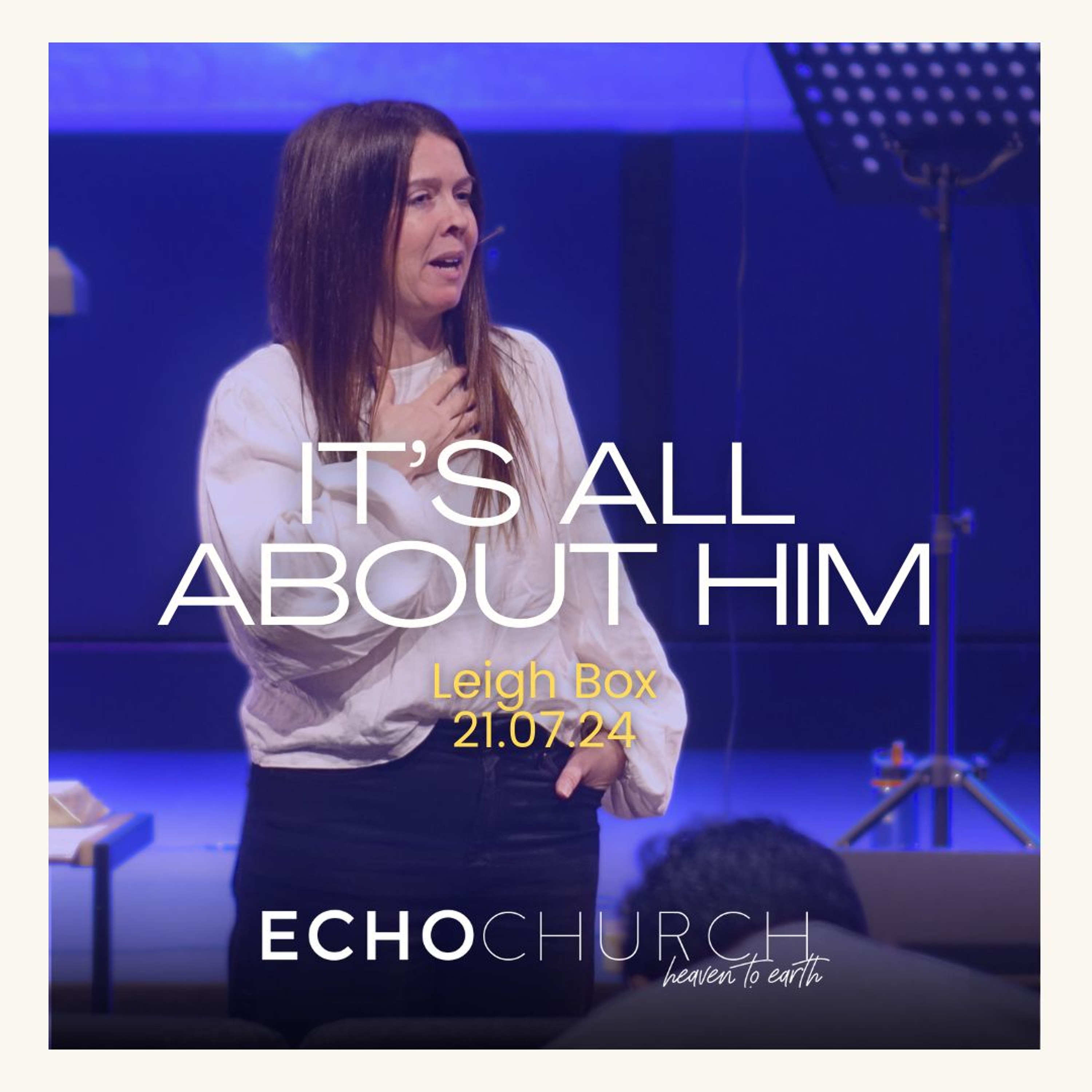 It's All About Him. Leigh Box / 21.07.24
