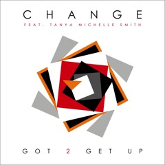Got 2 Get Up (Album Version) [feat. Tanya Michelle Smith]