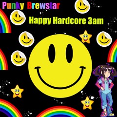 Punky Brewstar Happy Hardcore 3am