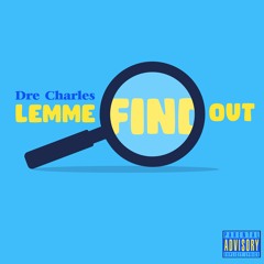 Lemme Find Out
