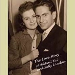PDF Checkmate! The Love Story of Mikhail Tal and Sally Landau