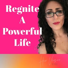 #2 Reignite a Powerful Life
