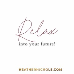 Relax Into Your Future