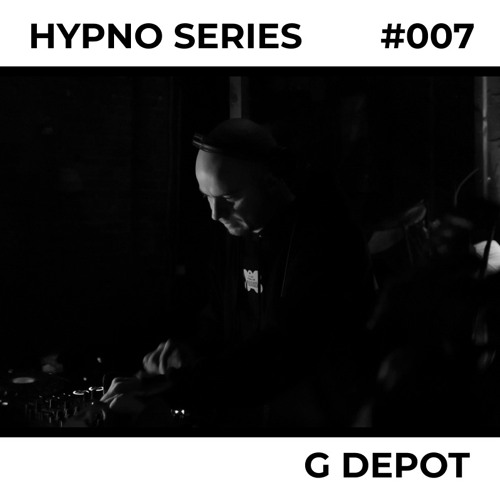 Hypno Series 007: G DEPOT