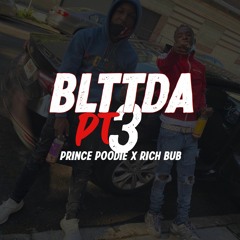 Rich Bub X Prince Poodie - Blttda Pt 3
