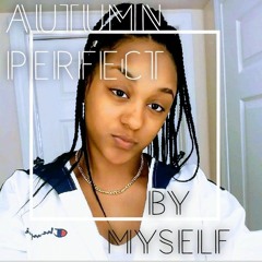 By Myself - Autumn Perfect