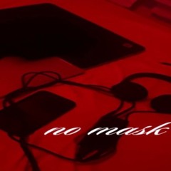 no mask (4lukk)
