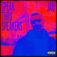 SPEAK THRU SPEAKERS