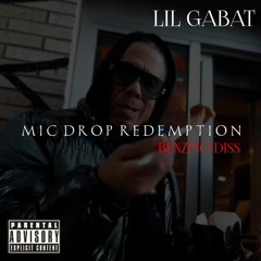 Lil Gabat - Mic Drop Redemption (Benzino Diss)