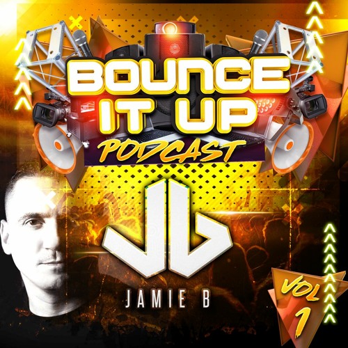 Bounce It Up Podcast Vol 1 Mixed By Jamie B