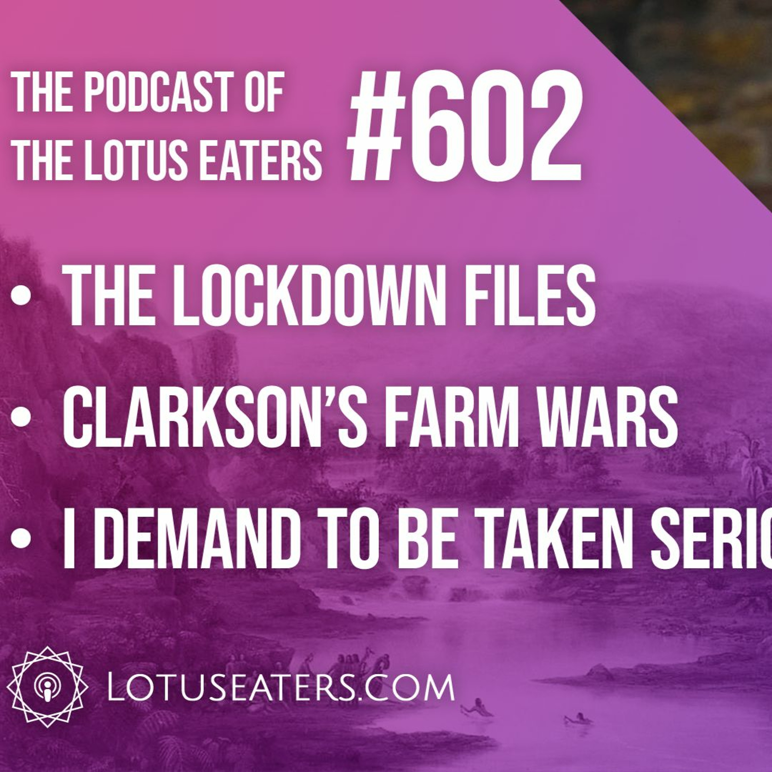 The Podcast of the Lotus Eaters #602