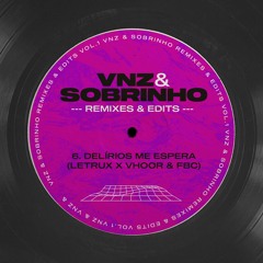 Letrux X Vhoor X FBC -  Delirios Me Espera (VNZ & Sobrinho Mashup)