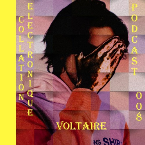 Voltaire / Collation Electronique Podcast 008 (Continuous Mix)