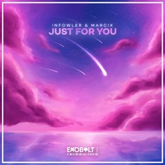 Infowler & Marcix - Just For You [Exobolt Premiere]