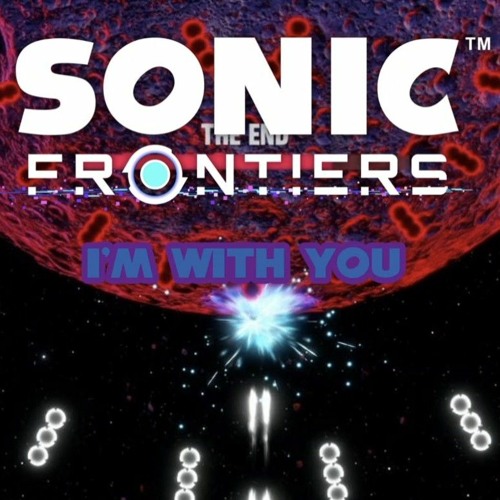Sonic Frontiers - I'm With You (Remix)