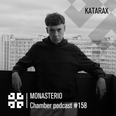 Monasterio Chamber Podcast #158 KATARAX