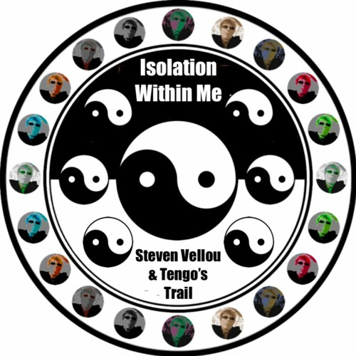 ISOLATION WITHIN ME by TENGO'S TRAIL (ECHO GARAGE) & STEVEN VELLOU