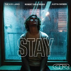 The Kid Laroi Feat Justin Bieber - Stay (Robert Dega Remix)