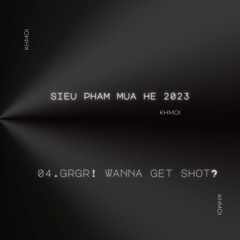 Grgr! Wanna get shot? - Khmoi(ft. H2O)(SPMH23)