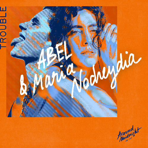 AM013 - ABEL & Maria Nocheydia - Trouble (Original Mix)