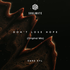 Emre KYL - Don't Lose Hope