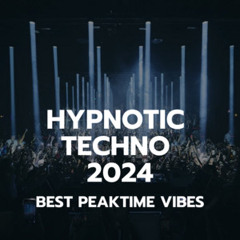 HYPNOTIC TECHNO 2024 - Best Peaktime Vibes