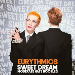 Eurythmics - Sweet Dreams (Moderate Hate Bootleg)
