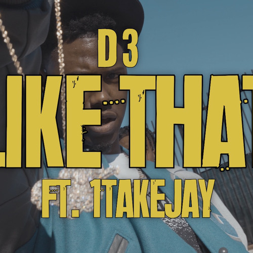 D3 - Like That(feat. 1TakeJay)