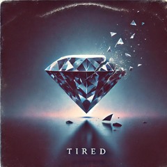 Tired