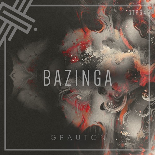 Grauton #064 | BAZINGA