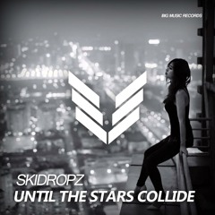 Until The Stars Collide (Original Mix)
