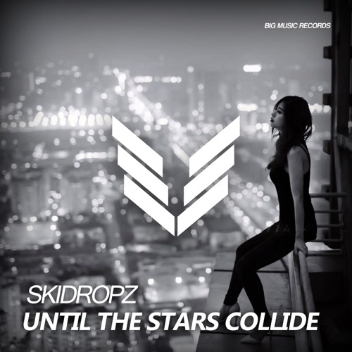 Until The Stars Collide (Original Mix)