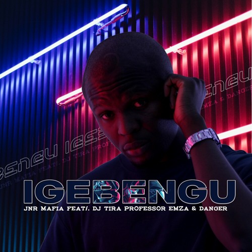 IGEBENGU (feat. DJ Tira, Danger, Emza & Professor)