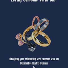 [View] KINDLE 💏 Loving Someone With DID: Navigating your relationship with someone w