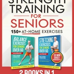 )% Strength Training for Seniors, 2 Books in 1, 150+ At-Home Stretching and Balance Exercises t