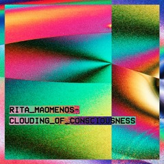 Rita Maomenos - Clouding Of Consciousness