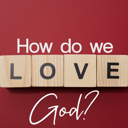 Stream how do we love god by basson nel by liberty church george