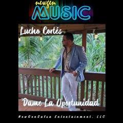 Dame La Oportunidad - Lucho Cortes (2024)