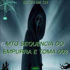 MTG - SEQUENCIA DO EMPURRA E TOMA 002
