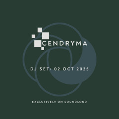 Cendryma - DJ Set: 02 Oct 2025
