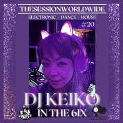 DJ Keiko - Keiko In The 6ix #20