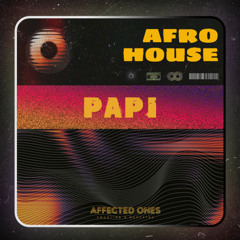 Papi - Bhabi - Affected Ones - AFRO House Remix