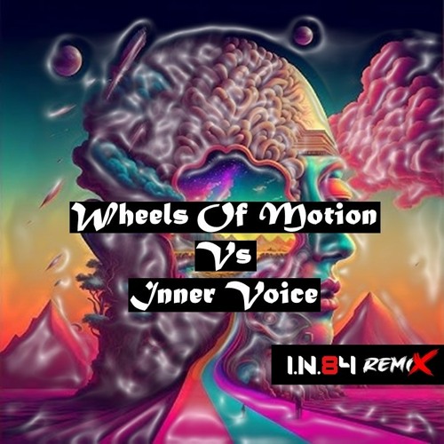 Wheels Of Inner Voice ( I.N.84 Flip ) Listen to music