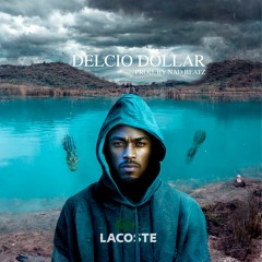 Délcio Dollar - Lacoste Prod. By Nad Beatz (Original)