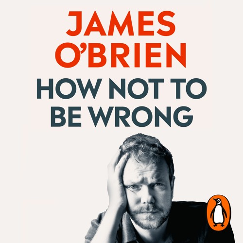 How Not to Be Wrong, written and read by James O'Brien